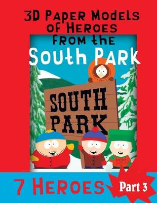 Book cover for 3D Paper Models of Heroes from the South Park