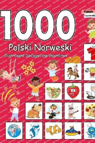 Cover of 1000 Polski Norweski Ilustrowane Dwujęzyczne Slownictwo (Wydanie Czarno-Biale)