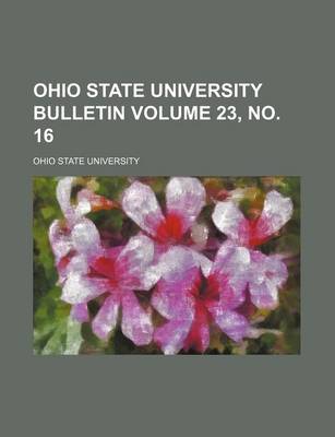 Book cover for Ohio State University Bulletin Volume 23, No. 16