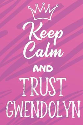 Book cover for Keep Calm And Trust Gwendolyn