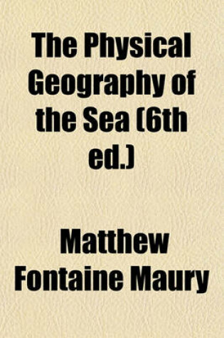 Cover of The Physical Geography of the Sea (6th Ed.)