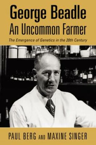 Cover of George Beadle, an Uncommon Farmer