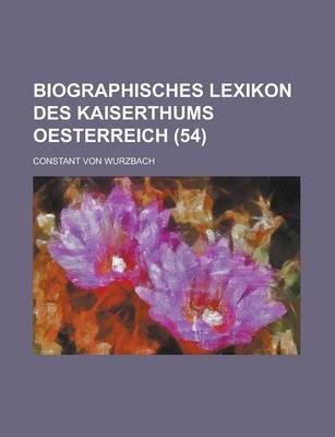 Book cover for Biographisches Lexikon Des Kaiserthums Oesterreich (54 )