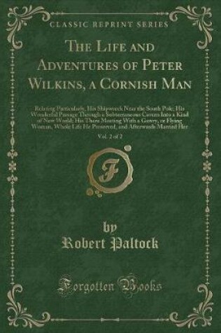 Cover of The Life and Adventures of Peter Wilkins, a Cornish Man, Vol. 2 of 2