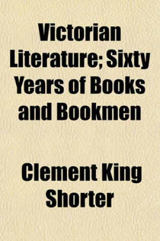 Cover of Victorian Literature; Sixty Years of Books and Bookmen