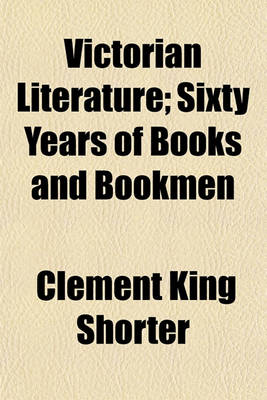 Book cover for Victorian Literature; Sixty Years of Books and Bookmen