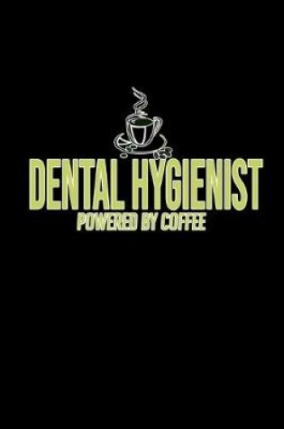 Cover of Dental Hygienist powered by coffee