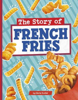 Book cover for Story of French Fries Stories of Everyday Things