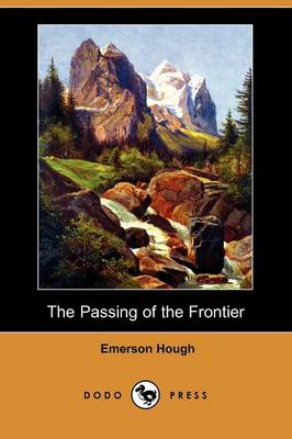 Book cover for The Passing of the Frontier (Dodo Press)