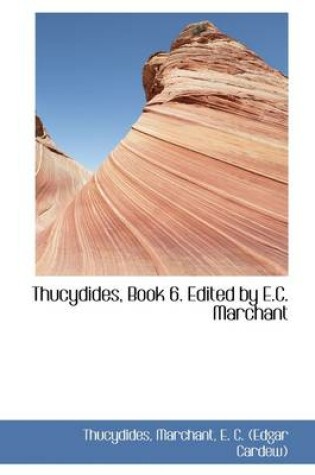 Cover of Thucydides, Book 6. Edited by E.C. Marchant