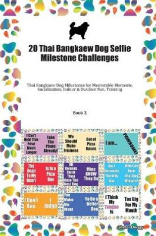 Cover of 20 Thai Bangkaew Dog Selfie Milestone Challenges