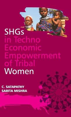 Book cover for SHGs in Techno-Economic Empowerment of Tribal Women