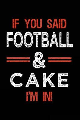 Book cover for If You Said Football & Cake I'm In