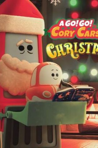 Cover of Go! Go! Cory Carson: A Go! Go! Cory Carson Christmas