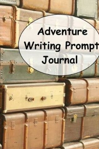 Cover of Adventure Writing Prompt Journal