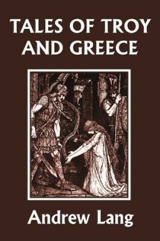 Cover of Tales of Troy and Greece (Yesterday's Classics)