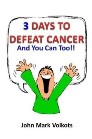 Cover of 3 Days to Defeat Cancer