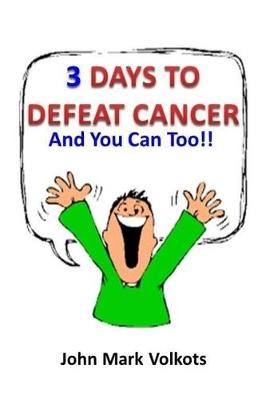 Cover of 3 Days to Defeat Cancer