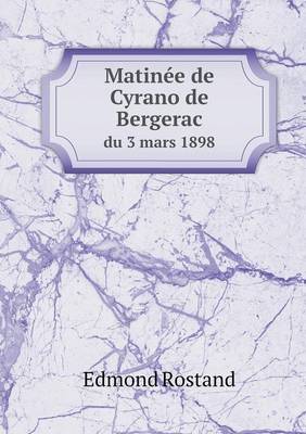 Book cover for Matinée de Cyrano de Bergerac du 3 mars 1898