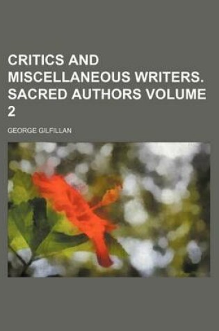 Cover of Critics and Miscellaneous Writers. Sacred Authors Volume 2