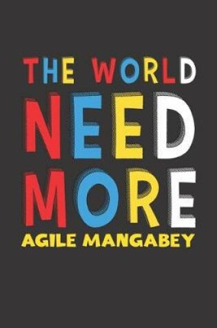 Cover of The World Need More Agile Mangabey
