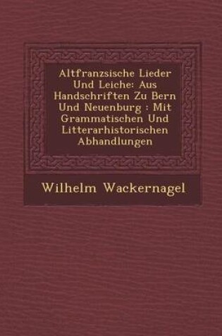Cover of Altfranz Sische Lieder Und Leiche