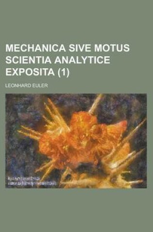 Cover of Mechanica Sive Motus Scientia Analytice Exposita (1 )