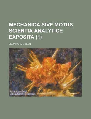 Book cover for Mechanica Sive Motus Scientia Analytice Exposita (1 )