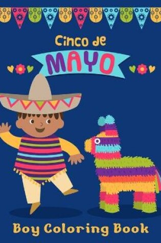 Cover of Cinco De Mayo Boy Coloring Book