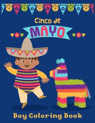 Book cover for Cinco De Mayo Boy Coloring Book