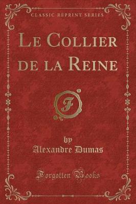 Book cover for Le Collier de la Reine (Classic Reprint)