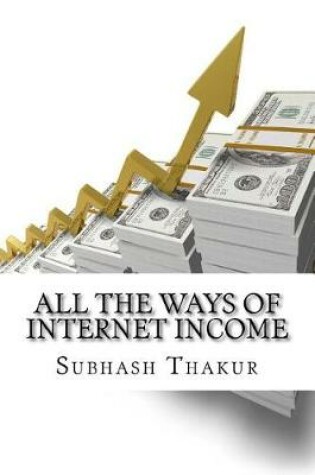 Cover of All The Ways of Internet Income