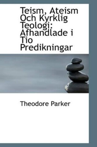 Cover of Teism, Ateism Och Kyrklig Teologi