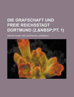 Book cover for Die Grafschaft Und Freie Reichsstadt Dortmund (2,