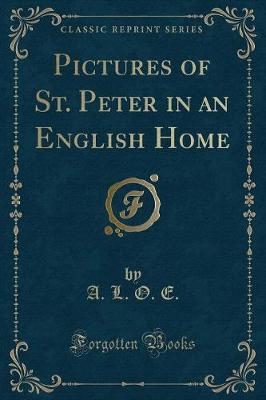 Book cover for Pictures of St. Peter in an English Home (Classic Reprint)