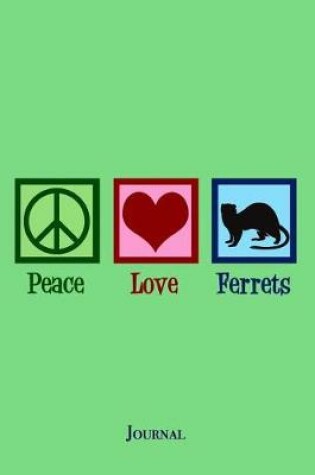 Cover of Peace Love Ferrets Journal