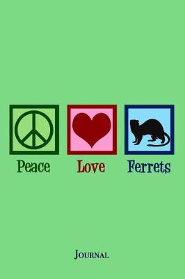 Book cover for Peace Love Ferrets Journal