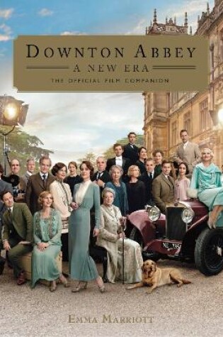 Cover of Downton Abbey: A New Era - The Official Film Companion