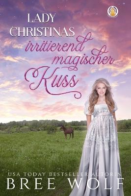 Book cover for Lady Christinas irritierend magischer Kuss