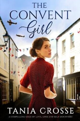Cover of THE CONVENT GIRL a compelling saga of love, loss and self-discovery