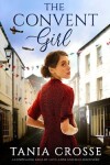 Book cover for THE CONVENT GIRL a compelling saga of love, loss and self-discovery