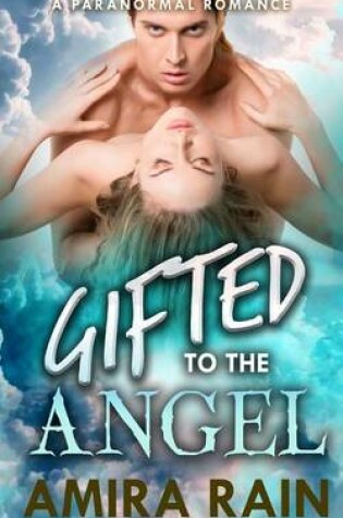 Cover of Gifted To The Angel