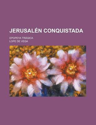 Book cover for Jerusalen Conquistada; Epopeya Tragica