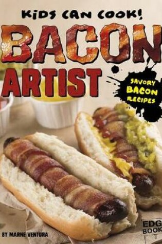 Cover of Bacon Artist: Savory Bacon Recipes