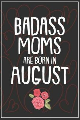 Cover of Badass Moms Are Born In August