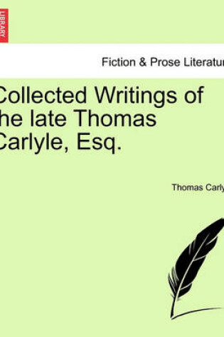 Cover of Collected Writings of the Late Thomas Carlyle, Esq.