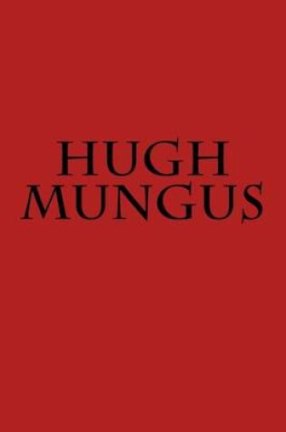 Cover of Hugh Mungus