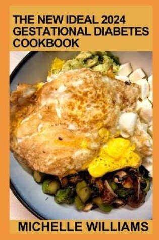 Cover of The New Ideal 2024 Gestational Diabetes Cookbook