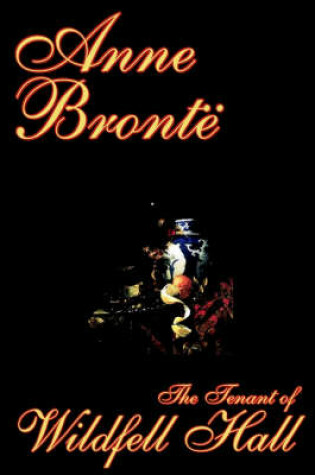 Cover of The Tenant of Wildfell Hall by Anne Bronte, Fiction, Classics