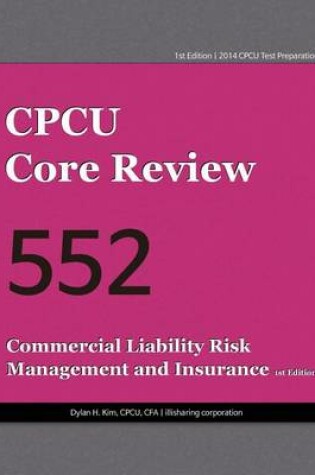 Cover of Cpcu Core Review 552, Commercial Liability Risk Management and Insurance
